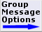Group Message Options